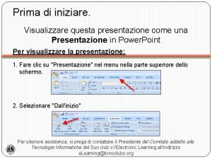 Prima di iniziare Visualizzare questa presentazione come una