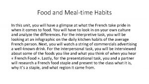 Food and Mealtime Habits In this unit you