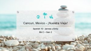 Cancun Mexico Nuestra Viaje Spanish 10 Jannea y