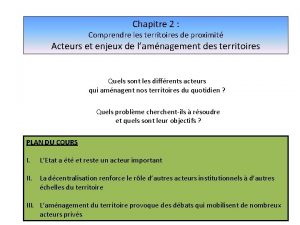 Chapitre 2 Comprendre les territoires de proximit Acteurs