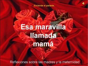 Enciende el parlante Esa maravilla llamada mam Reflexiones