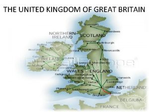 THE UNITED KINGDOM OF GREAT BRITAIN THE UNITED