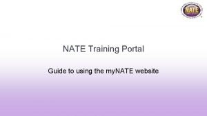 NATE Training Portal Guide to using the my