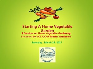 Starting A Home Vegetable Garden A Seminar on