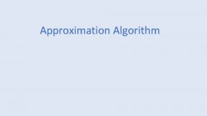 Approximation Algorithm NP NPComplete Problems P NPComplete NP