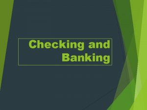 Checking and Banking Checking Account Basics A checking