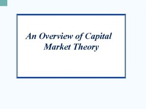 An Overview of Capital Market Theory Returns Dollar