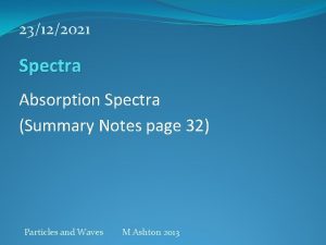 23122021 Spectra Absorption Spectra Summary Notes page 32