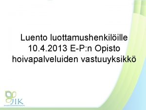 Luento luottamushenkilille 10 4 2013 EP n Opisto