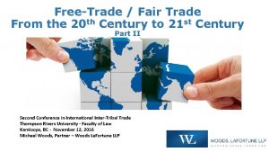 FreeTrade Fair Trade From the 20 th Century