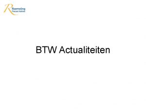 BTW Actualiteiten Onderwerpen Kleine Ondernemersregeling Fiscale eenheid Quick