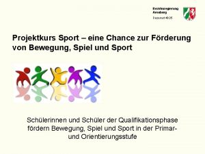 Bezirksregierung Arnsberg Dezernat 48 05 Projektkurs Sport eine