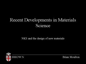 Recent Developments in Materials Science NKS and the