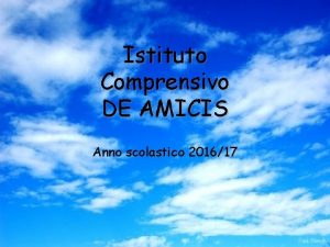 Istituto Comprensivo DE AMICIS Anno scolastico 201617 GLI