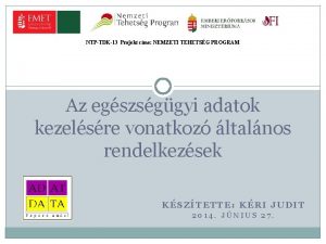 NTPTDK13 Projekt cme NEMZETI TEHETSG PROGRAM Az egszsggyi