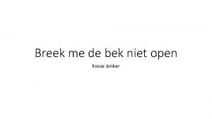 Breek me de bek niet open Kosse Jonker