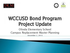 WCCUSD Bond Program Project Update Olinda Elementary School