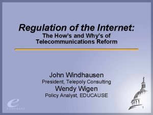 Regulation of the Internet The Hows and Whys