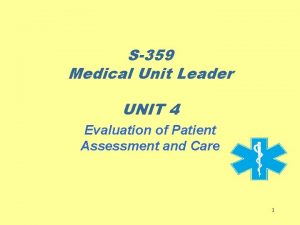 S359 Medical Unit Leader UNIT 4 Evaluation of