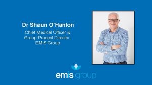 Dr Shaun OHanlon Chief Medical Officer Group Product