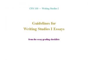 CPN 100 Writing Studies I Guidelines for Writing