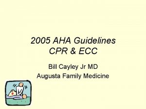 2005 AHA Guidelines CPR ECC Bill Cayley Jr