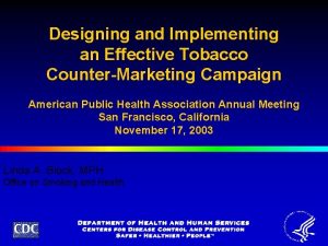 Designing and Implementing an Effective Tobacco CounterMarketing Campaign