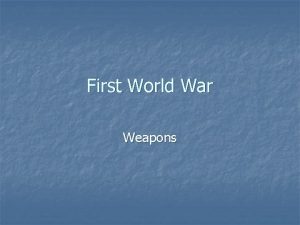 First World War Weapons Rifles n The main