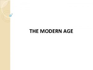 THE MODERN AGE AN AGE OF CULTURAL CHANGES