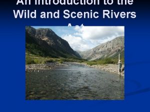 An Introduction to the Wild and Scenic Rivers