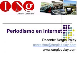 Periodismo en internet Docente Sergio Palay contactossergiopalay com