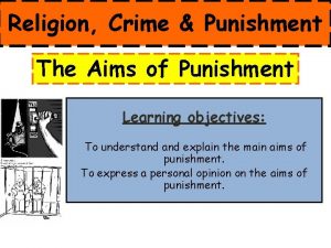 Religion Crime Punishment The Aims of Punishment Learning