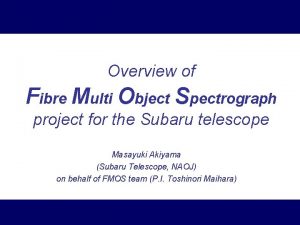Overview of Fibre Multi Object Spectrograph project for