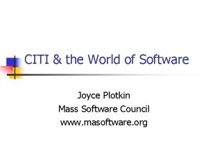 CITI the World of Software Joyce Plotkin Mass