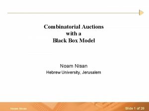 Combinatorial Auctions with a Black Box Model Noam