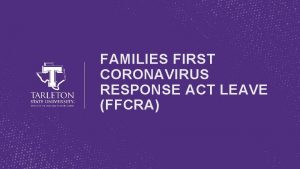 FAMILIES FIRST CORONAVIRUS RESPONSE ACT LEAVE FFCRA TOPICS