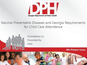 Vaccine Preventable Diseases and Georgia Requirements for Child