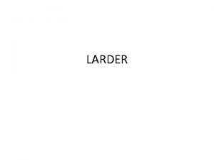 LARDER DEFINITION INTRODUCTION OF LARDER WORK The larder