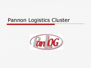 Pannon Logistics Cluster West Pannon Region Description o