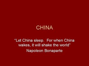CHINA Let China sleep For when China wakes