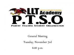 General Meeting Tuesday November 3 rd 6 00