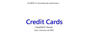 FUQINTRD 697 Innovation and Cryptoventures Credit Cards Campbell