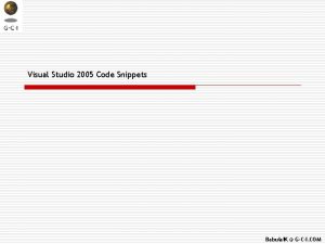 Visual Studio 2005 Code Snippets Babulal K GCI