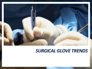 SURGICAL GLOVE TRENDS AGENDA CHAPTER 1 Powdered Surgical