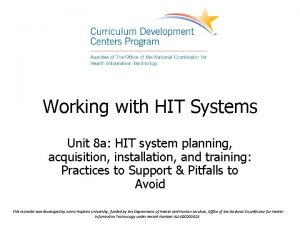 Working with HIT Systems Unit 8 a HIT