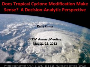 Does Tropical Cyclone Modification Make CEDM Sense A