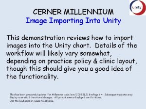 CERNER MILLENNIUM Image Importing Into Unity This demonstration