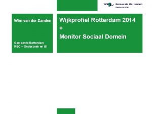 Wim van der Zanden Gemeente Rotterdam RSO Onderzoek