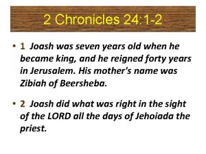 2 Chronicles 24 1 2 1 Joash was
