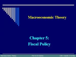 Macroeconomic Theory Chapter 5 Fiscal Policy Macroeconomic Theory